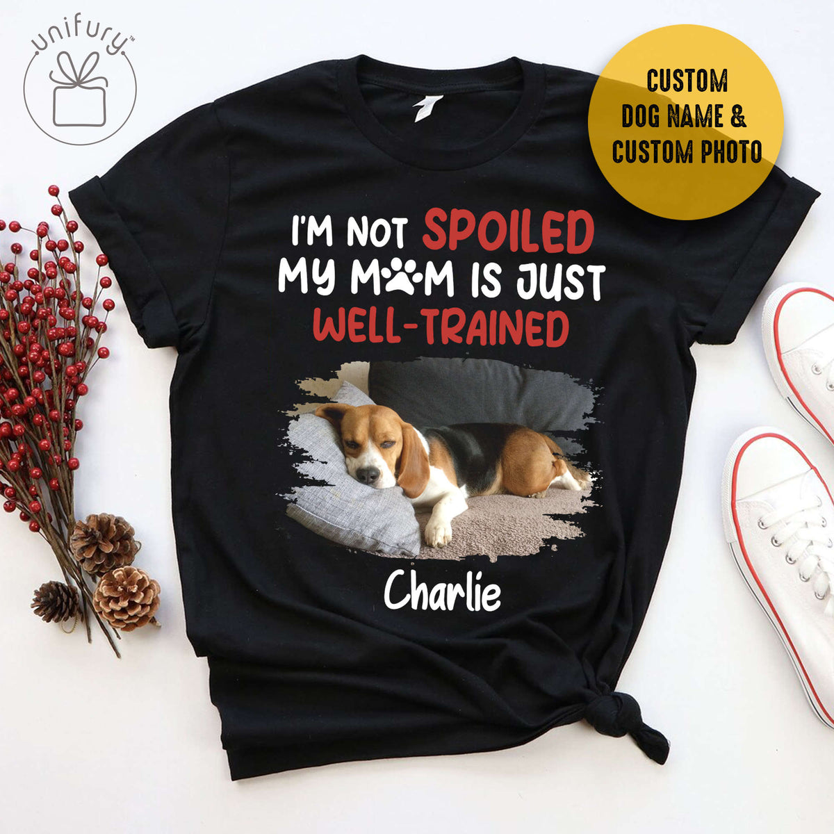 I'm Not Spoiled My Mom Is Just Well-Trained Photo T-shirt For Dog Lovers