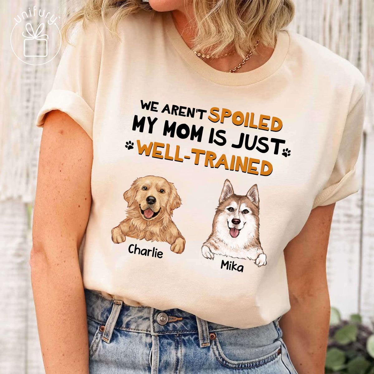 I'm Not Spoiled My Mom Is Just Well-Trained T-shirt For Dog Lovers