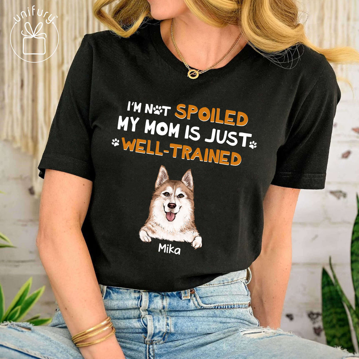 I'm Not Spoiled My Mom Is Just Well-Trained T-shirt For Dog Lovers