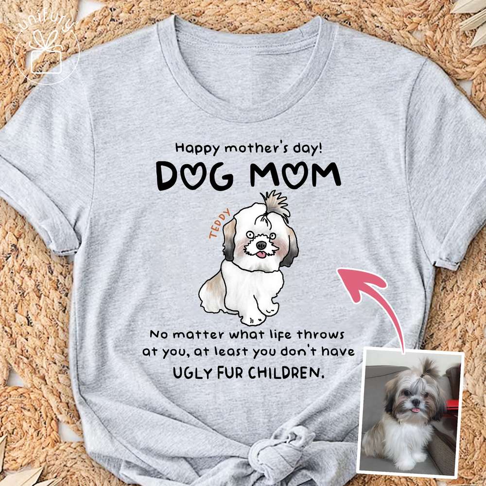 No Matter What Life Throws At You Ugly Colored T-shirt For Mom